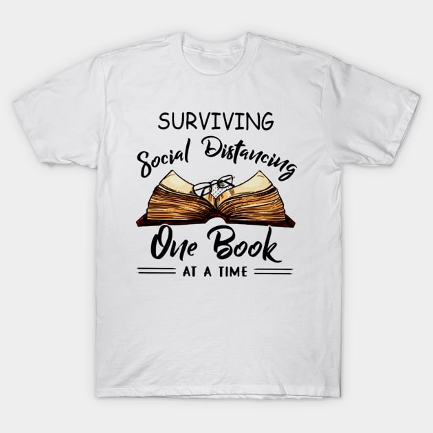 Surviving Social Distancing One Book At A Time T-Shirt by ANGELA2-BRYANT